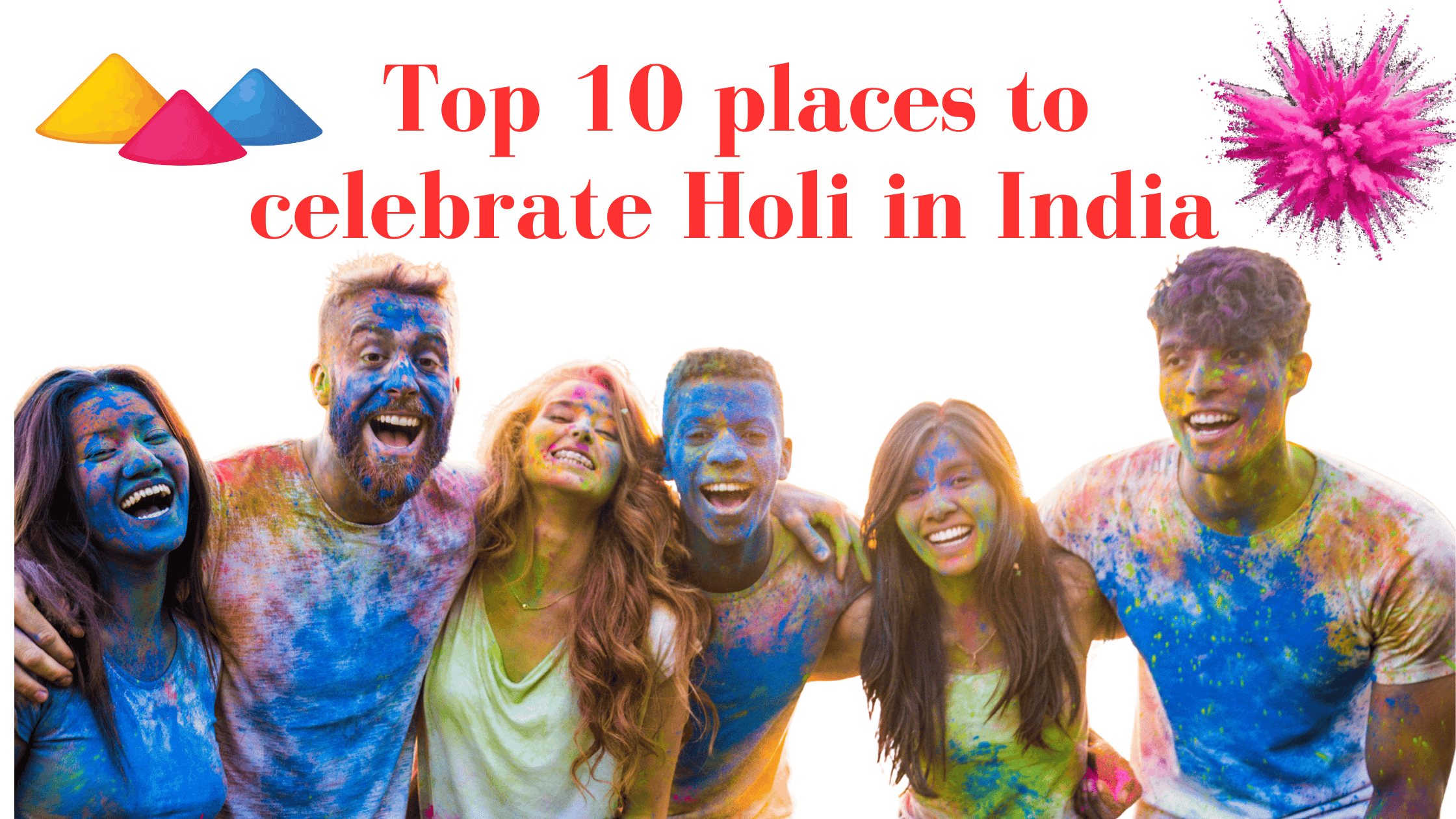 Top 10 Places to Celebrate Holi in India | Flight Crust