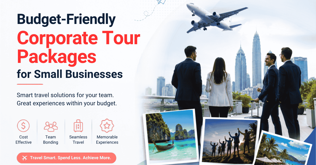 Budget-Friendly Corporate Tour Packages for Small Businesses